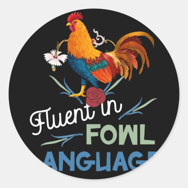 Fluent In Fowl Language Funny Novelty Crazy Chicke Classic Round Sticker (Front)