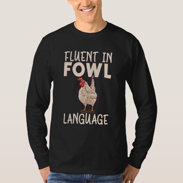 Fluent In Fowl Language Hen Chicken T-Shirt (Front)