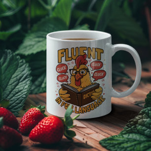 Fluent in Fowl Language The Clucky Linguist Coffee Mug