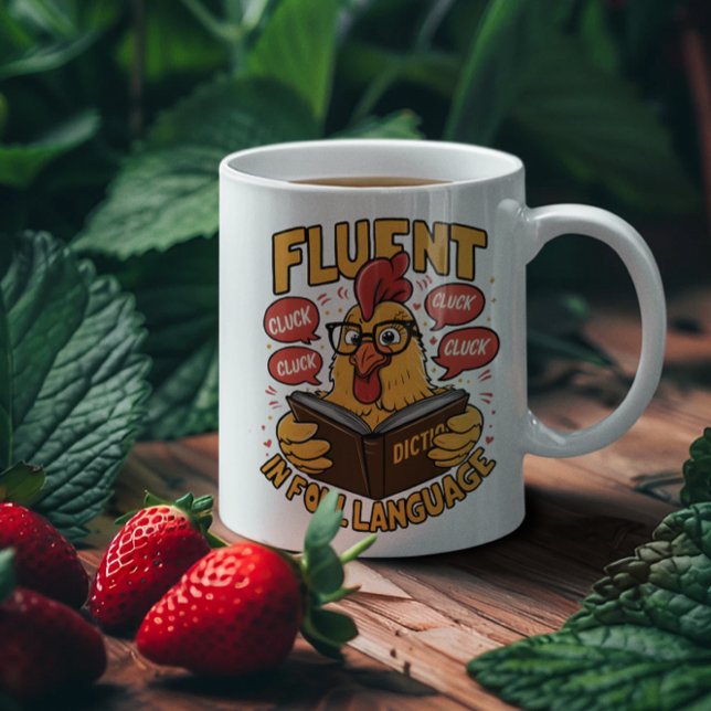 Fluent in Fowl Language The Clucky Linguist   Coffee Mug (Creator Uploaded)