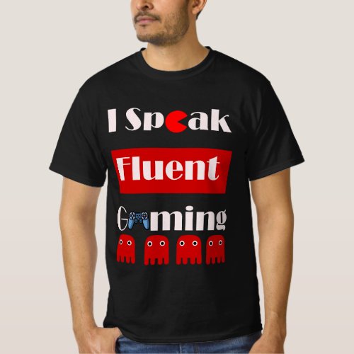 Fluent in Gaming Speak the Language of Virtual Wo T_Shirt