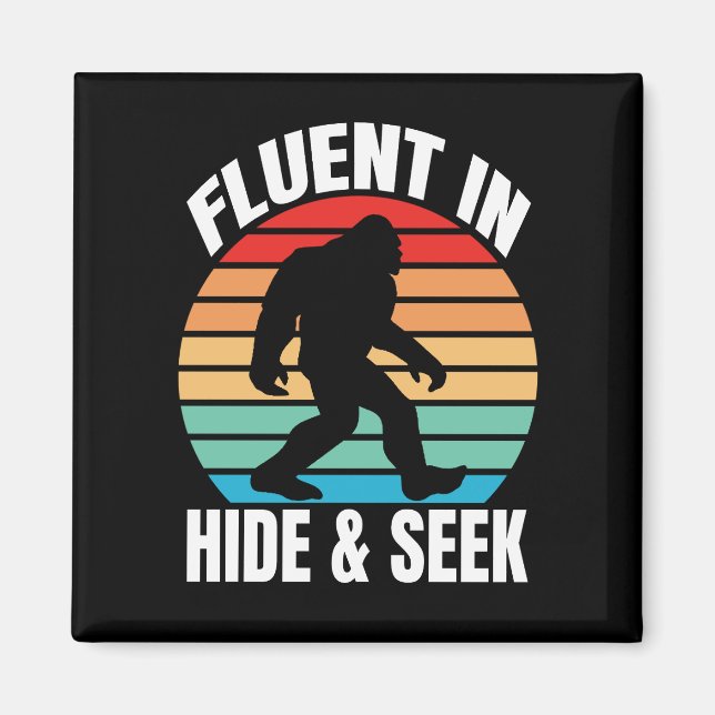 Fluent in Hide and Seek Funny Bigfoot  Magnet (Front)