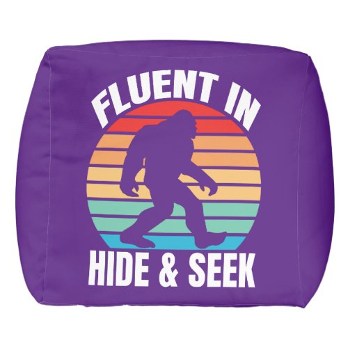 Fluent in Hide and Seek Funny Bigfoot  Pouf