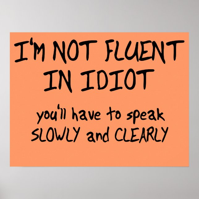 Fluent In Idiot Funny Poster (Front)