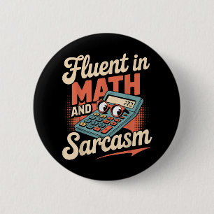 Fluent In Math And Sarcasm Funny Teacher _1 Button