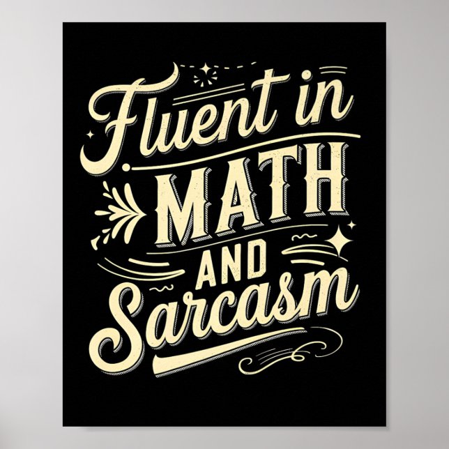 Fluent In Math And Sarcasm Funny Teacher Appreciat Poster (Front)
