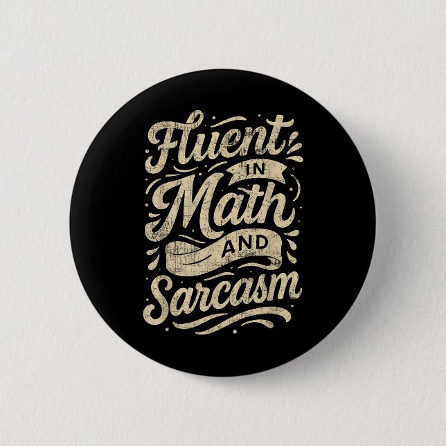 Fluent In Math And Sarcasm Funny Teacher  Button (Front)