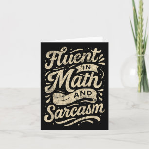 Fluent In Math And Sarcasm Funny Teacher Card