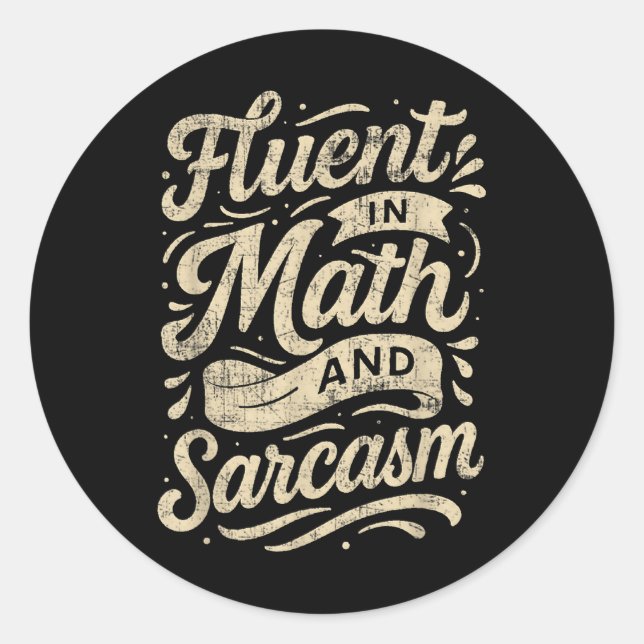 Fluent In Math And Sarcasm Funny Teacher  Classic Round Sticker (Front)