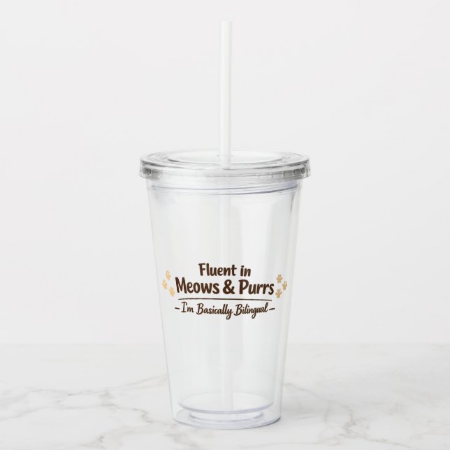 Fluent in Meows & Purrs Funny Cat Lover Gift Acrylic Tumbler (Front)