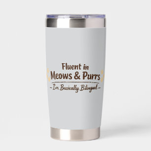Fluent in Meows & Purrs Funny Cat Lover Gift Insulated Tumbler