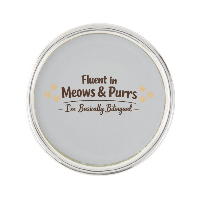 Fluent in Meows & Purrs Funny Cat Lover Gift Lapel Pin (Front)
