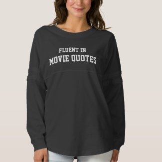 Fluent in Movie Quotes | Cute Quote Jersey