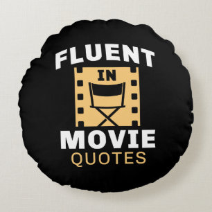 Fluent In Movie Quotes Round Pillow