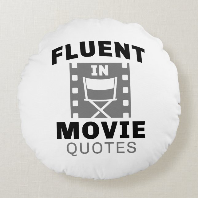 Fluent In Movie Quotes Round Pillow (Front)