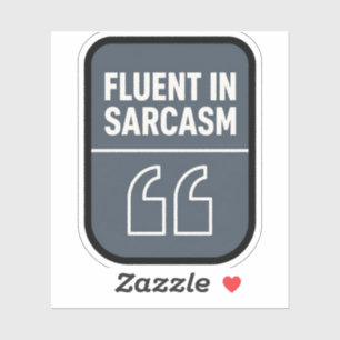 Fluent In Sarcasm Funny Sticker