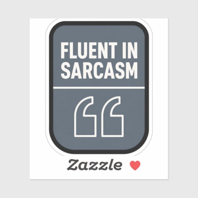 Fluent In Sarcasm Funny Sticker (Sheet)