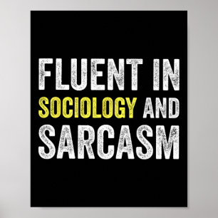 Fluent In Sociology And Sarcasm Funny Teacher Scho Poster