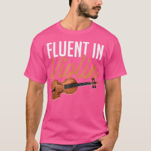 Fluent In Violin Jazz Musical Instrument Orchestra T-Shirt
