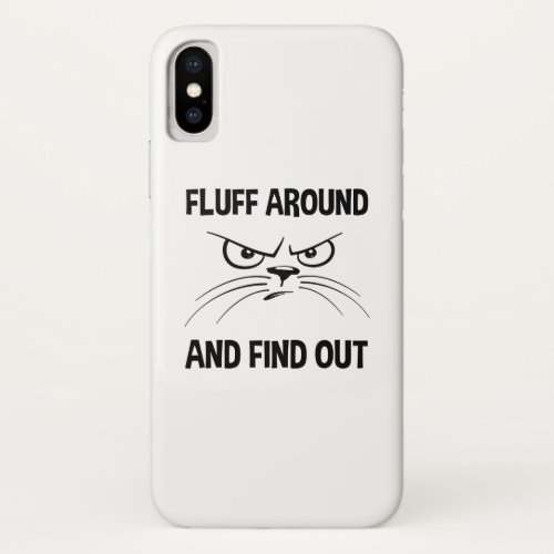 Fluff Around And Find Out iPhone X Case
