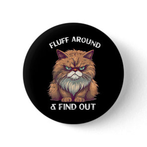 fluff around and find out cat dad Grumpy kitty Button