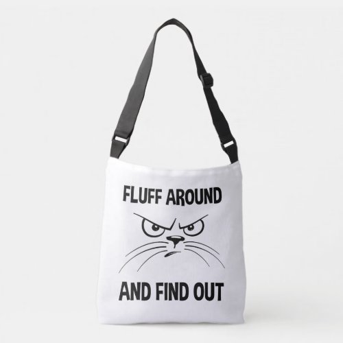 Fluff Around And Find Out Crossbody Bag