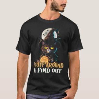 Fluff Around And Find Out Funny Cat Halloween Witc T-Shirt
