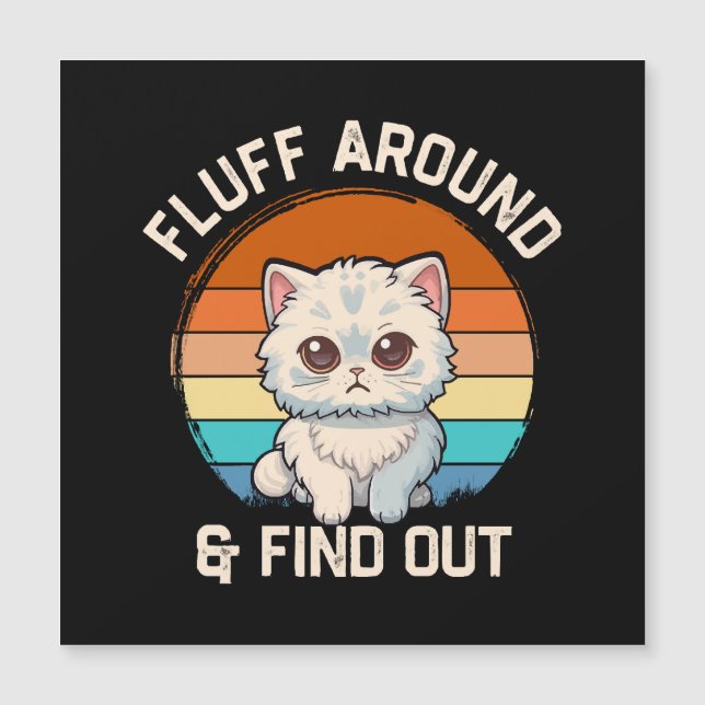 Fluff Around and Find Out Funny Retro Cat (Front)