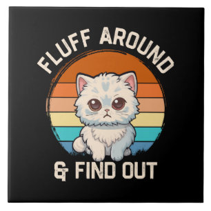 Fluff Around and Find Out Funny Retro Cat Ceramic Tile