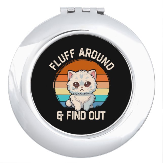 Fluff Around and Find Out Funny Retro Cat Compact Mirror (Front)