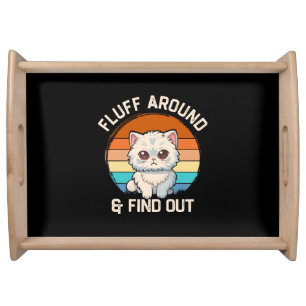 Fluff Around and Find Out Funny Retro Cat Serving Tray