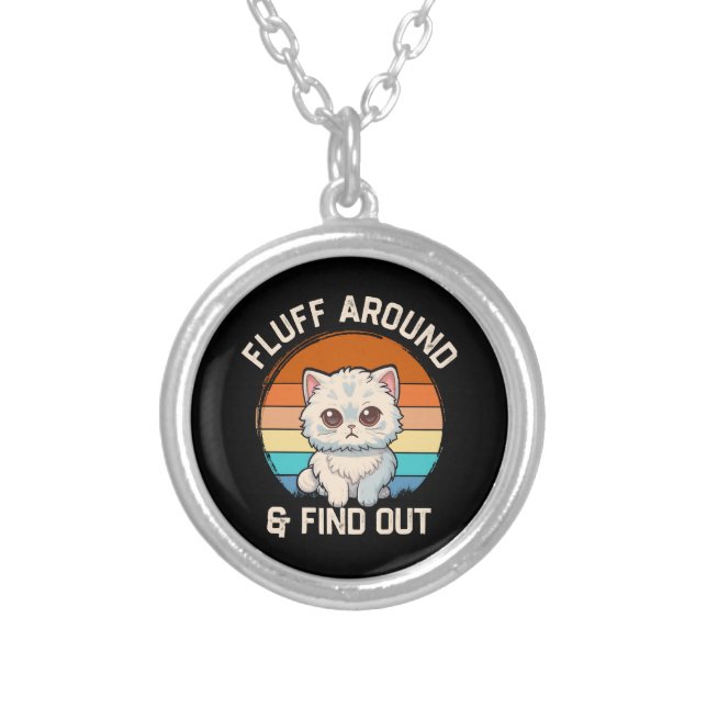 Fluff Around and Find Out Funny Retro Cat Silver Plated Necklace (Front)