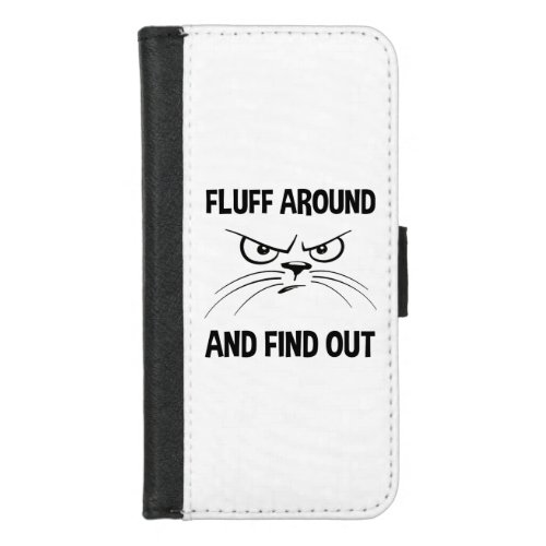 Fluff Around And Find Out iPhone 87 Wallet Case
