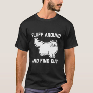Fluff Around Find Out Persian Cat Owner Cat T-Shirt