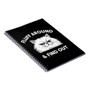 Fluff Around Funny Sarcastic Cat Lady Quote Humor  Notebook