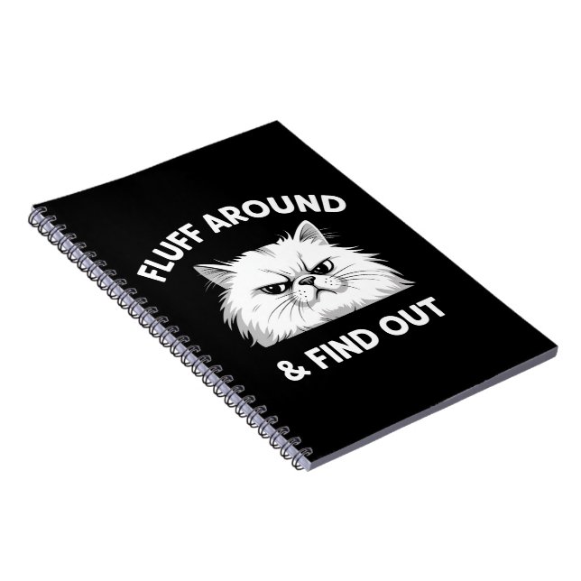 Fluff Around Funny Sarcastic Cat Lady Quote Humor  Notebook (Right Side)