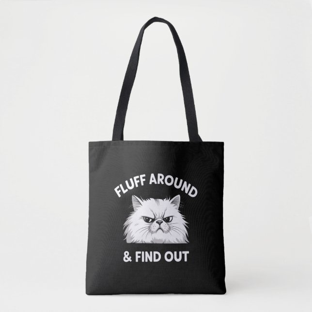 Fluff Around Funny Sarcastic Cat Lady Quote Humor  Tote Bag (Front)