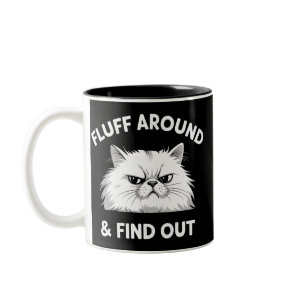 Fluff Around Funny Sarcastic Cat Lady Quote Humor  Two-Tone Coffee Mug