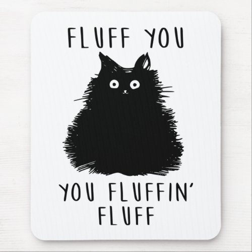 Fluff You Black Cat Drawing Mouse Pad