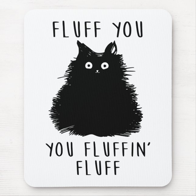 Fluff You Black Cat Drawing Mouse Pad (Front)