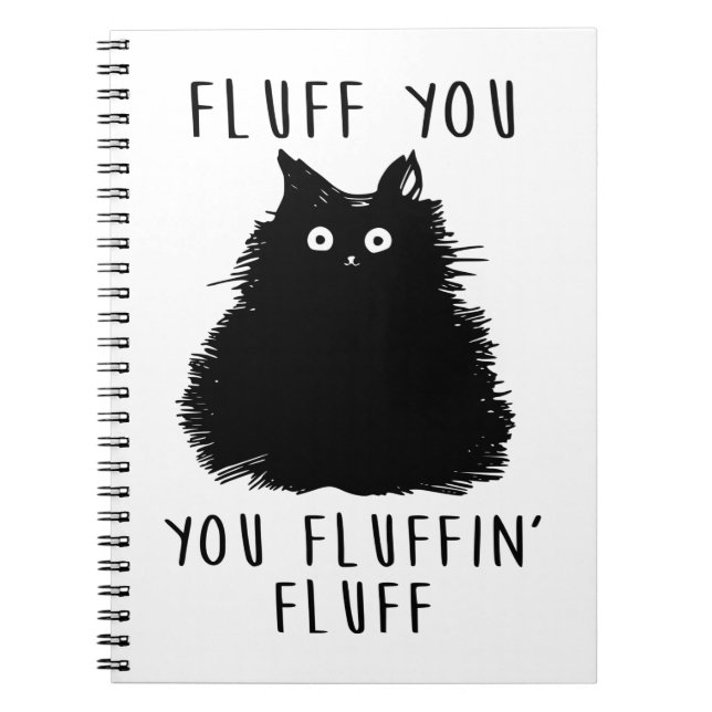 Fluff You Black Cat Drawing Notebook (Front)