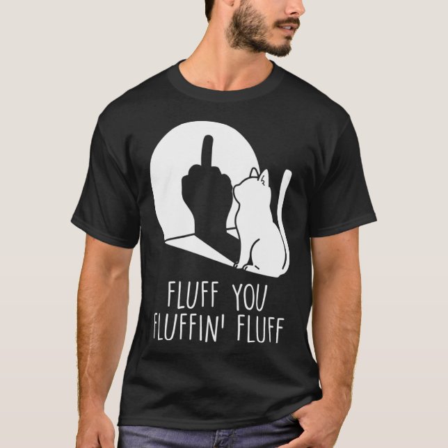 Fluff You Cat Middle Finger Waving Cat T-Shirt (Front)