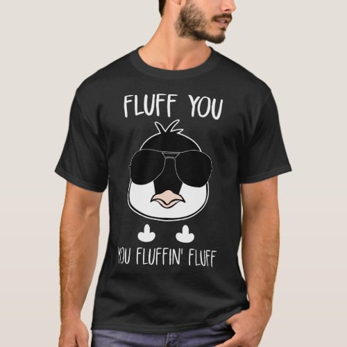 fluff you you fluffin fluff chicken t_shirts