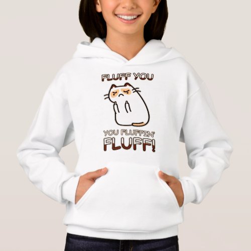 Fluff you you fluffin Fluff Hoodie