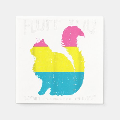 Fluff You You Fluffin Fluff Pan_sexual Pride Cat L Napkins
