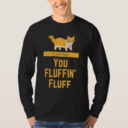 Fluff You You Fluffin Fluff Vintage Cat T_Shirt