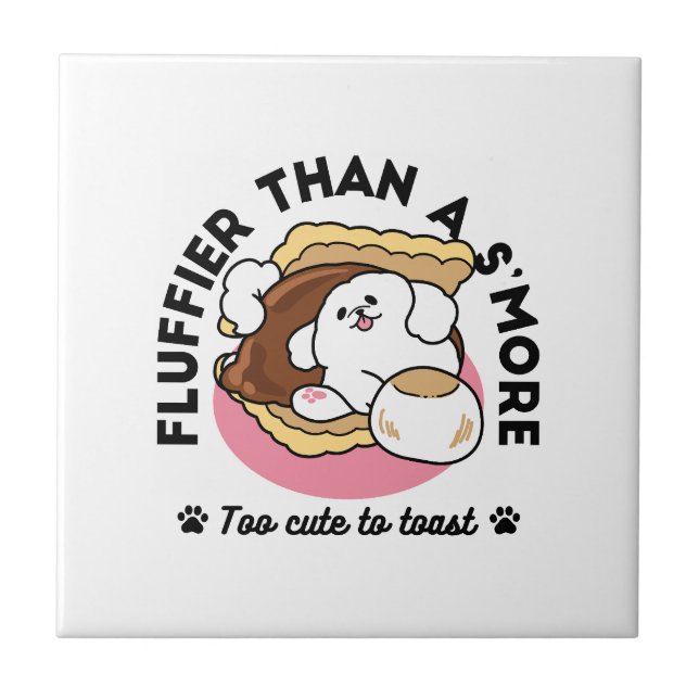 Fluffier Than a S’more – Cute Dog and Dessert Pun  Ceramic Tile (Front)