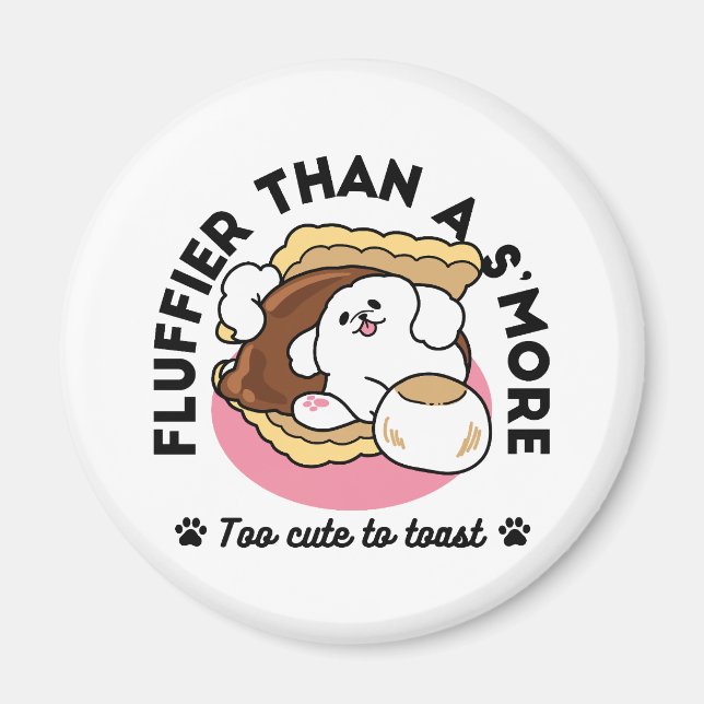 Fluffier Than a S’more – Cute Dog and Dessert Pun  Magnet (Front)