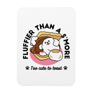 Fluffier Than a S’more – Cute Dog and Dessert Pun Magnet