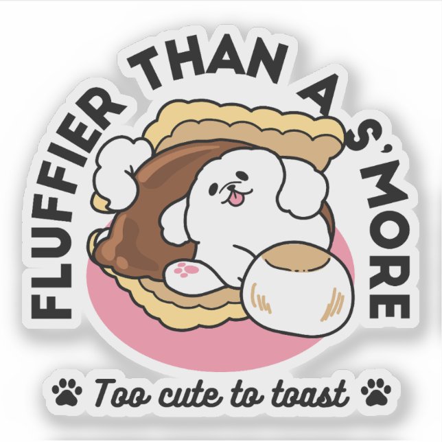 Fluffier Than a S’more – Cute Dog and Dessert Pun  Sticker (Front)